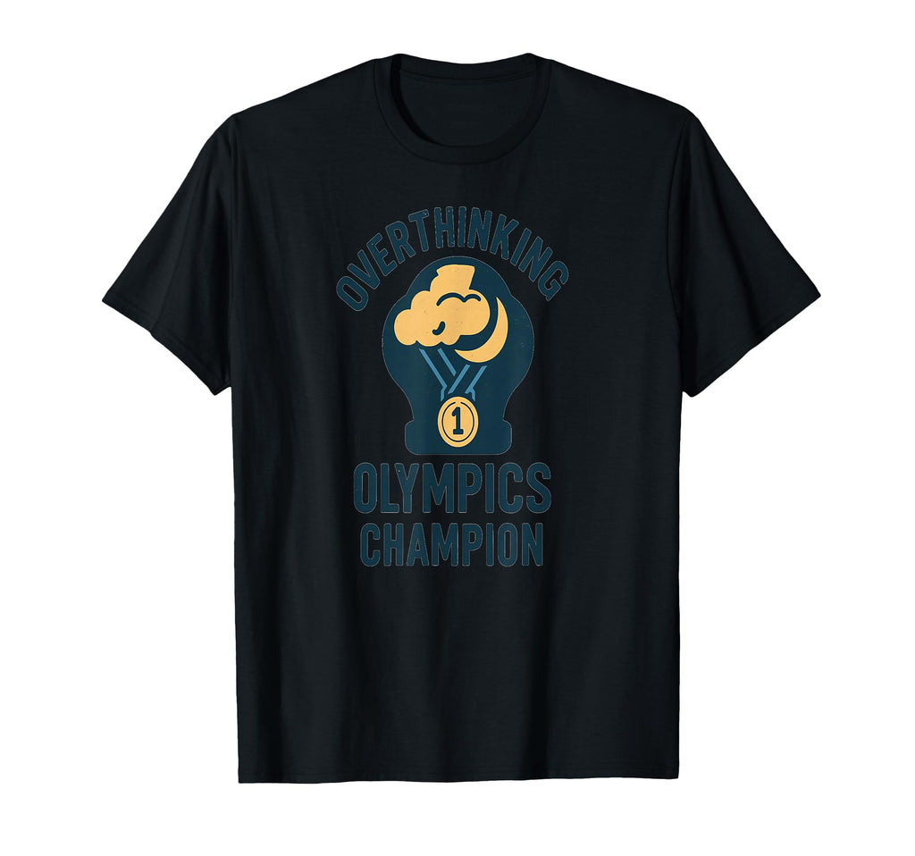 Overthinking Champion T-Shirt - Casual Everyday Wear for Adults - T-Shirt, Sweatshirt, Hoodie
