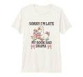 Sorry Im Late My Book Had Drama T-Shirt - Custom Art Print for Adults - T-Shirt, Sweatshirt, Hoodie