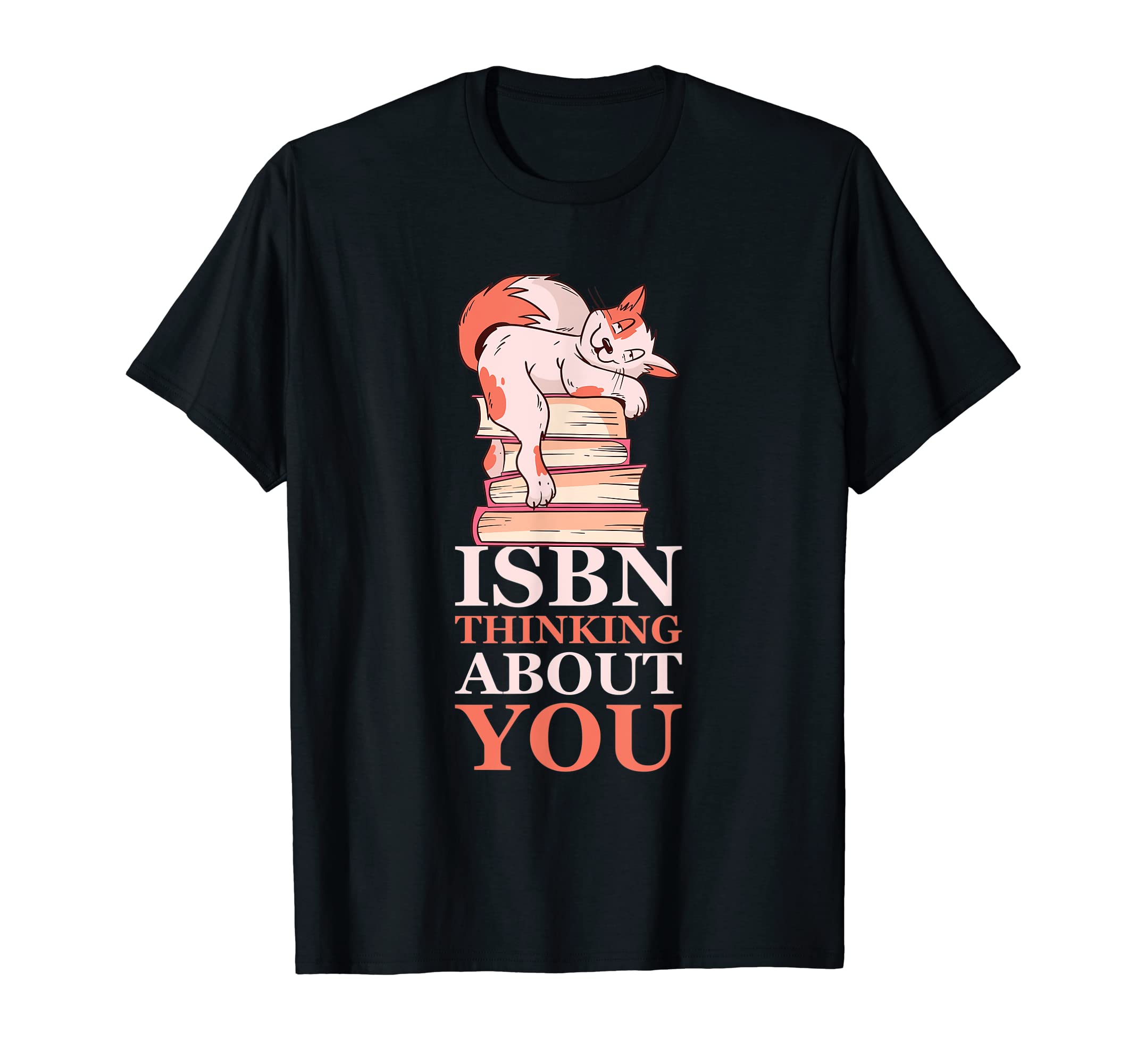 Isbn Thinking About You Book And Cat T-Shirt - Novelty Apparel Men Women - T-Shirt, Sweatshirt, Hoodie