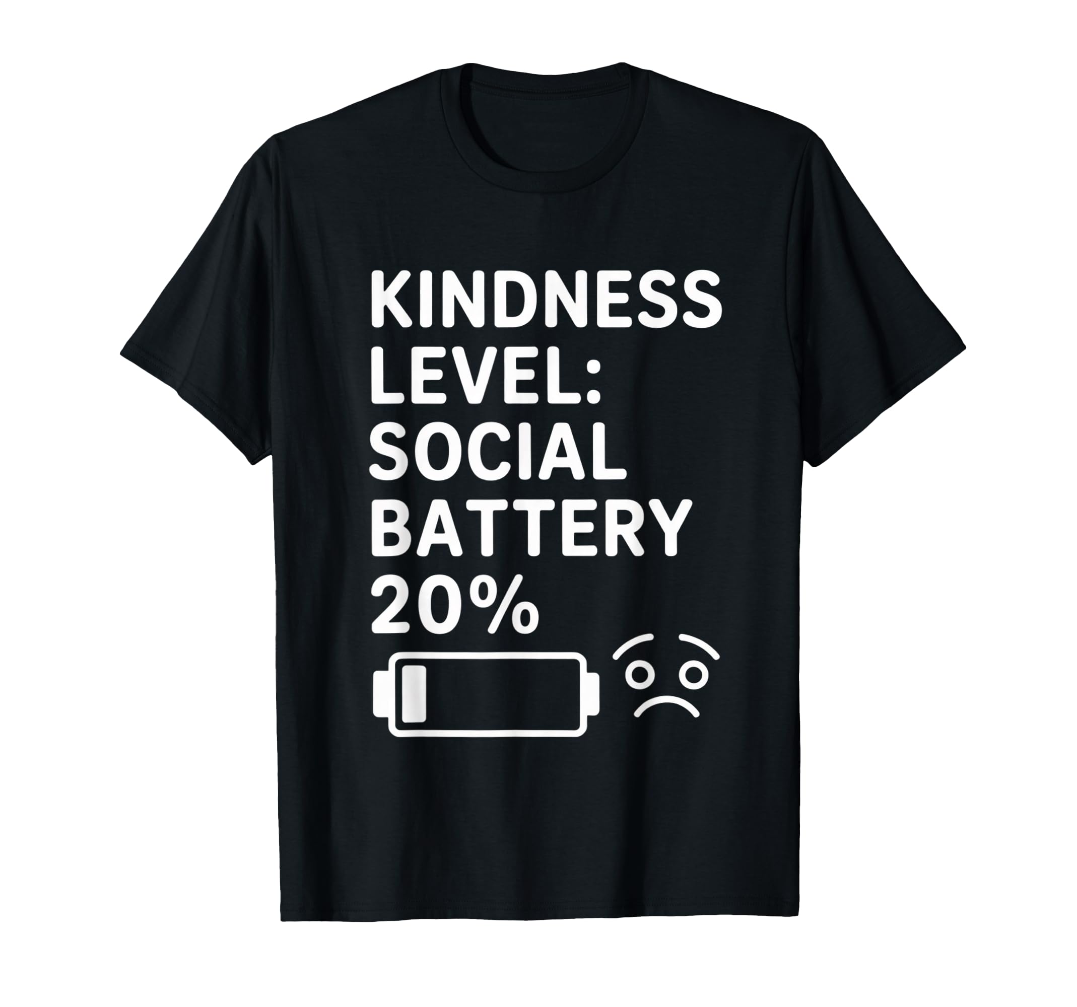 Kindness Level Social Battery 20 Percent T-Shirt - Trendy Graphic Unisex - T-Shirt, Sweatshirt, Hoodie