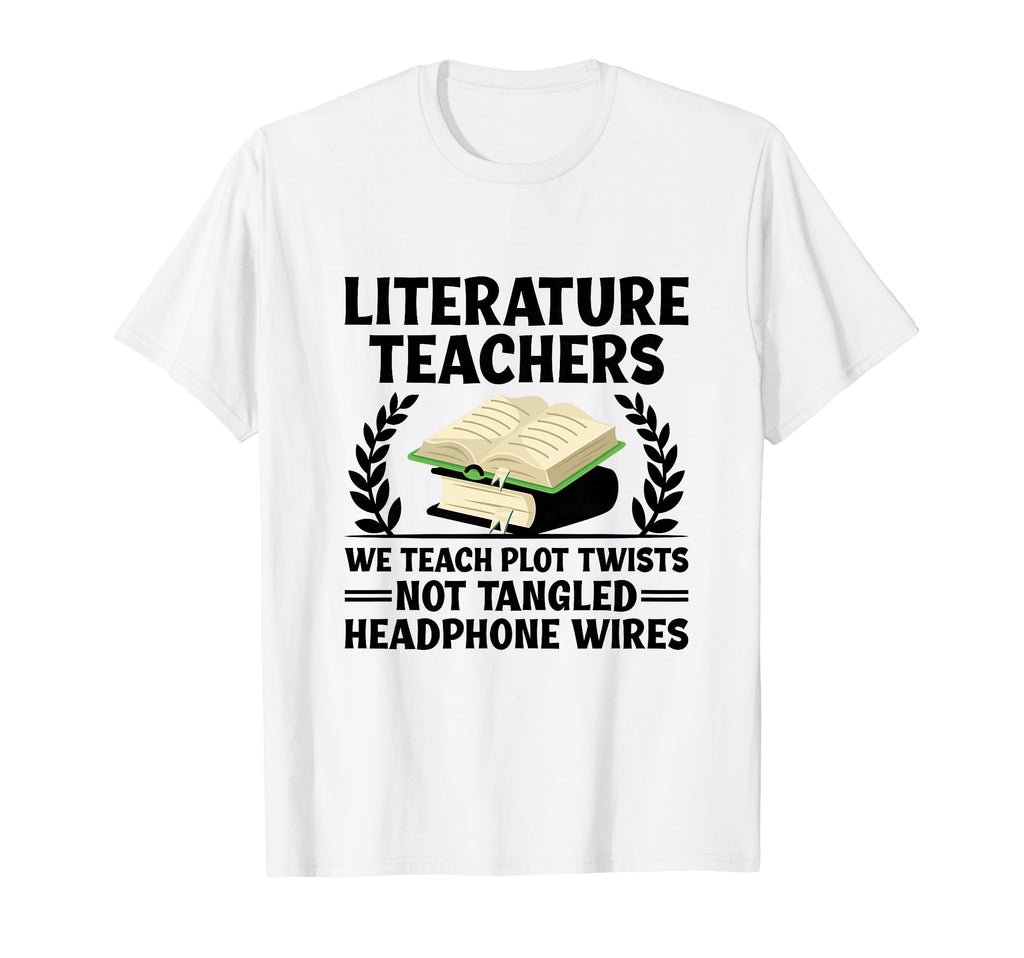 Literature Teacher School Teacher T-Shirt - Streetwear Style Men Women - T-Shirt, Sweatshirt, Hoodie