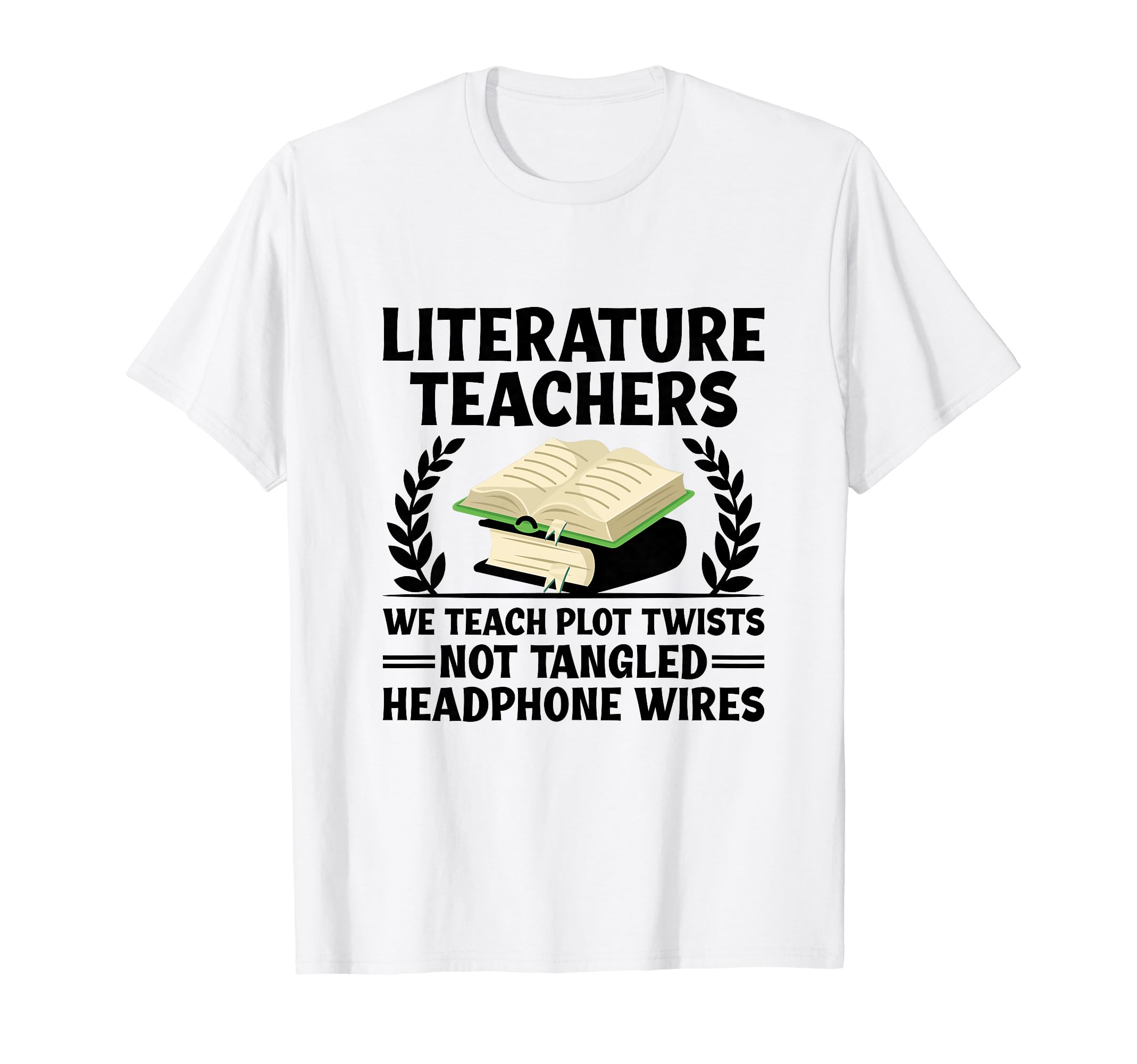 Literature Teacher School Teacher T-Shirt - Streetwear Style Men Women - T-Shirt, Sweatshirt, Hoodie