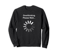 Socially Awkward Overthinking Social Sweatshirt - Trendy Graphic Unisex - T-Shirt, Sweatshirt, Hoodie