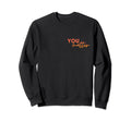To Person Behind Me You Are Amazing Sweatshirt - Graphic Print Unisex - T-Shirt, Sweatshirt, Hoodie