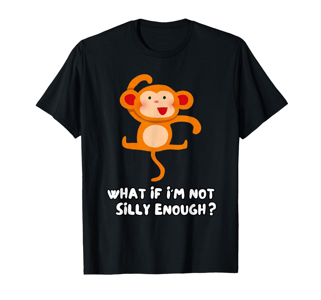 What If Im Not Silly Enough T-Shirt - Streetwear Style Unisex - T-Shirt, Sweatshirt, Hoodie