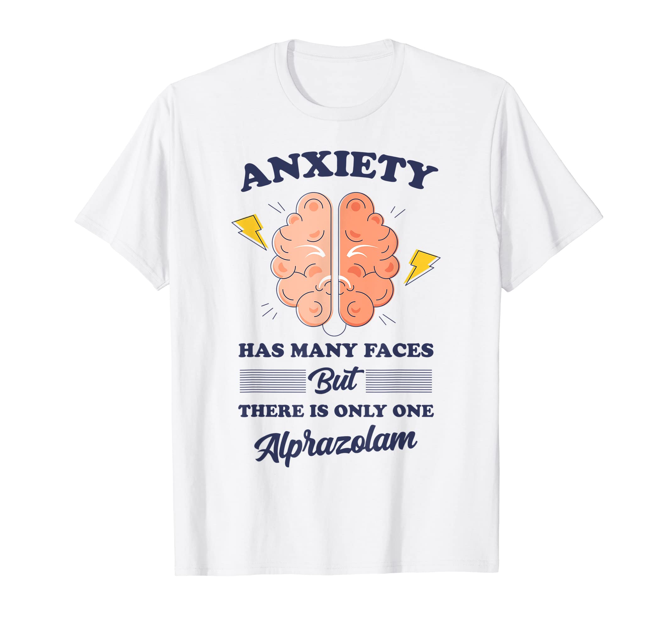 Anxiety Has Many Faces But There Is T-Shirt - Fun Novelty Design Men Women - T-Shirt, Sweatshirt, Hoodie
