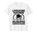 Literature Teacher School Teacher Funny T-Shirt - Trendy Graphic Men Women - T-Shirt, Sweatshirt, Hoodie