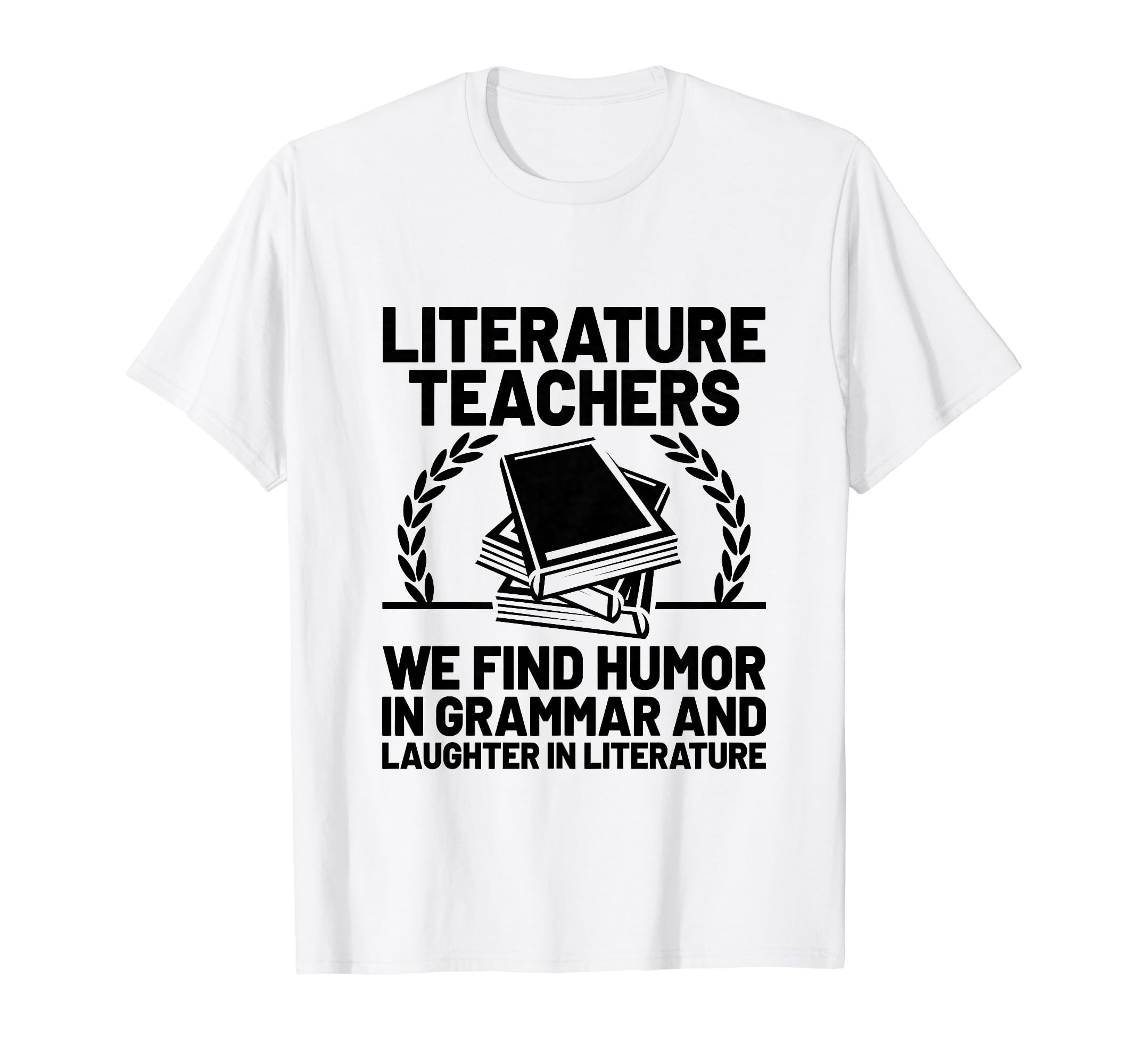 Literature Teacher School Teacher Funny T-Shirt - Trendy Graphic Men Women - T-Shirt, Sweatshirt, Hoodie