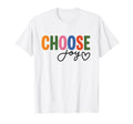 Choose Joy Colorful Rainbow Happy T-Shirt - Trendy Graphic Unisex - T-Shirt, Sweatshirt, Hoodie