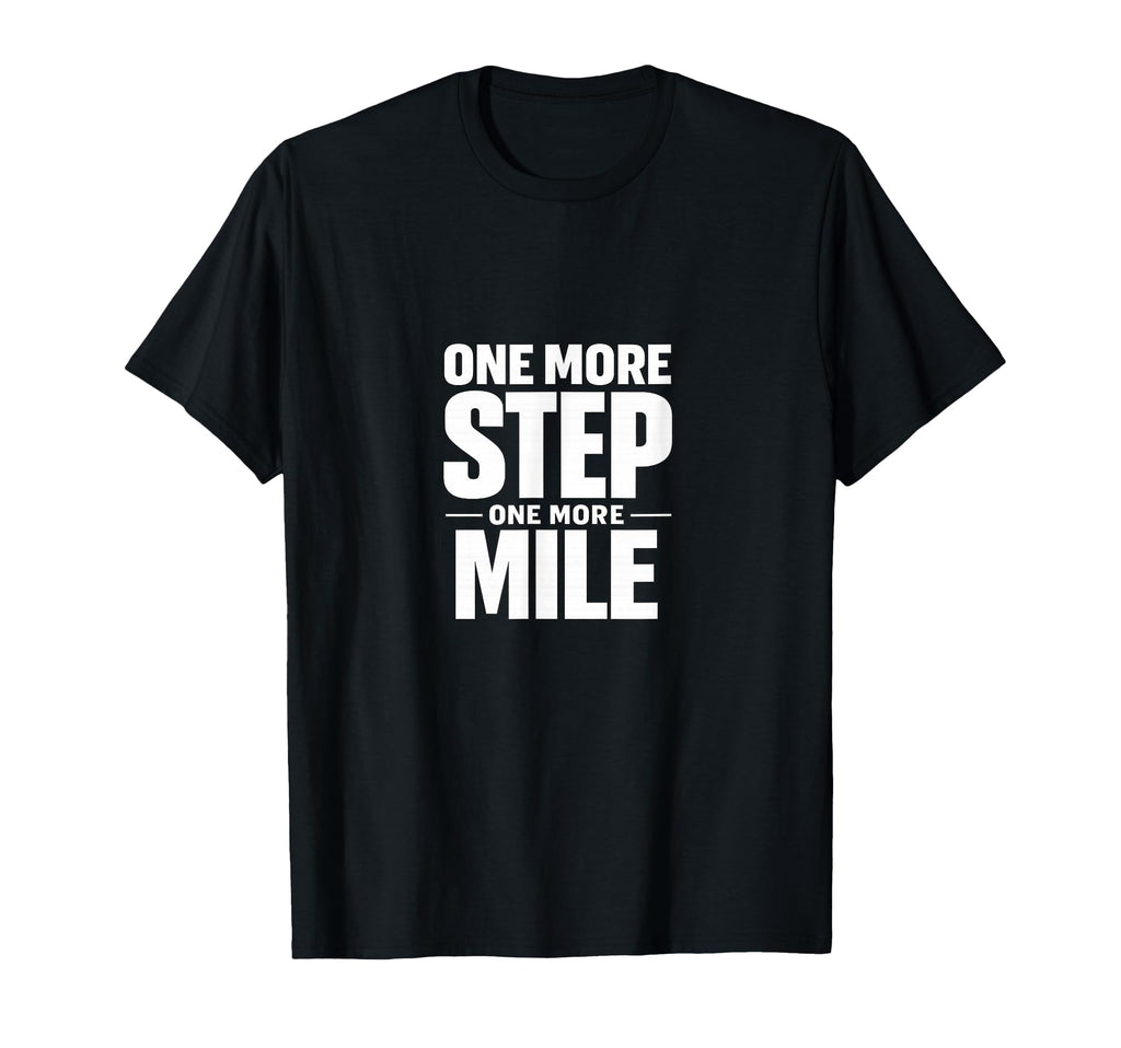 One More Step Mile Marathon Runner T-Shirt - Custom Art Print Men Women - T-Shirt, Sweatshirt, Hoodie