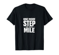 One More Step Mile Marathon Runner T-Shirt - Custom Art Print Men Women - T-Shirt, Sweatshirt, Hoodie