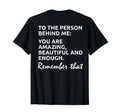 To Person Behind Me You Are Amazing T-Shirt - Aesthetic Graphic Men Women - T-Shirt, Sweatshirt, Hoodie
