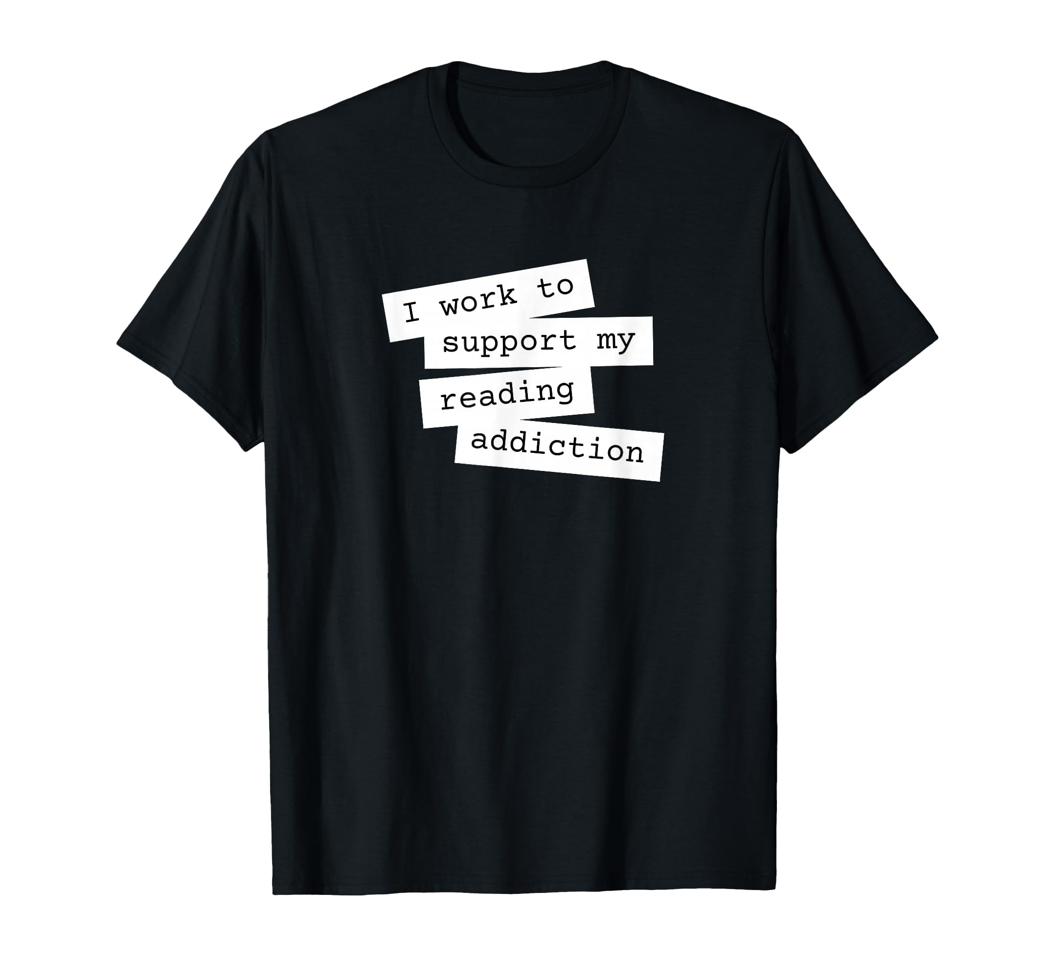 Funny Book Lover I Work To Support My T-Shirt - Aesthetic Graphic Unisex - T-Shirt, Sweatshirt, Hoodie