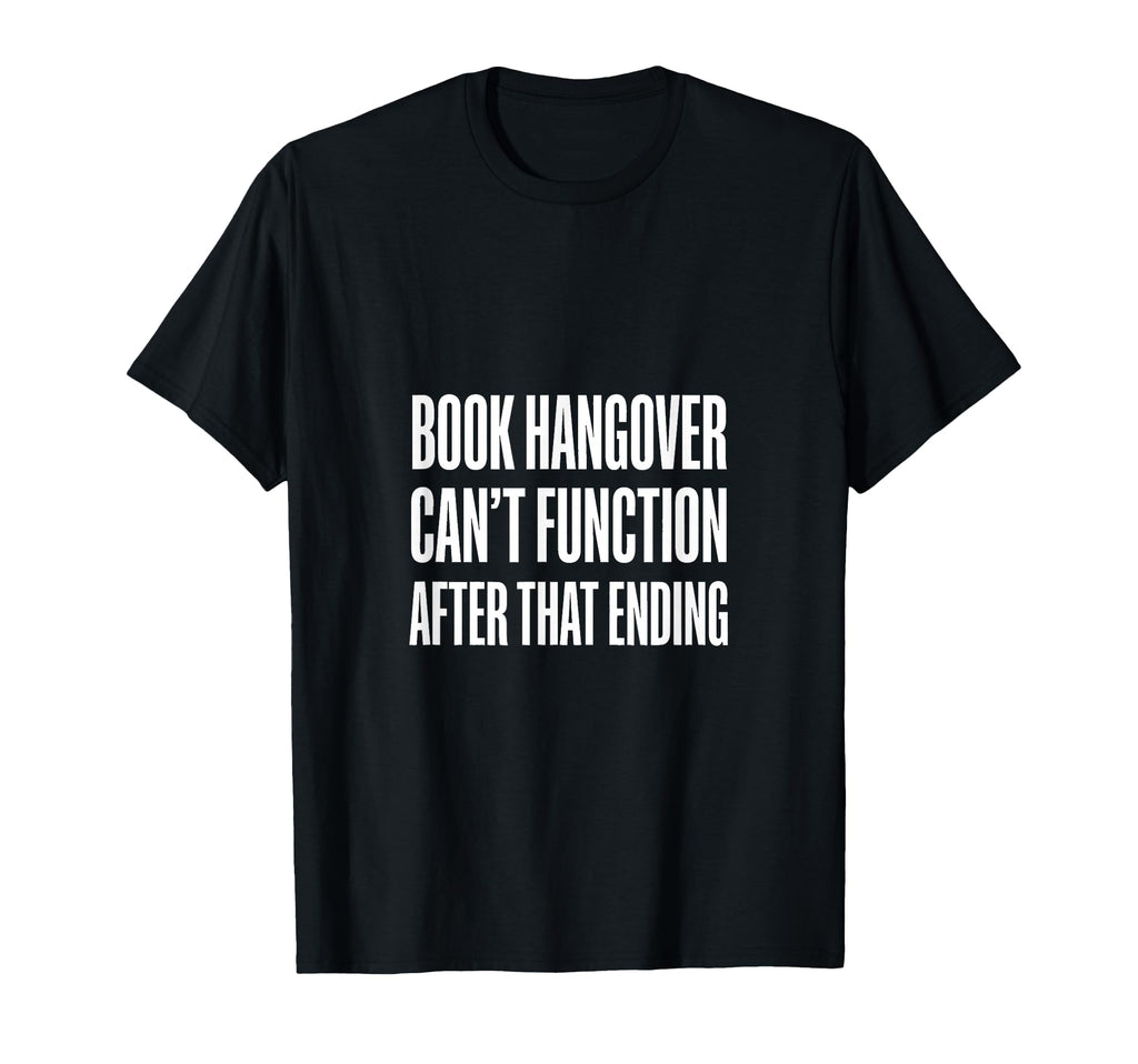 Book Hangover Reader Bookworm Funny T-Shirt - Streetwear Style Men Women - T-Shirt, Sweatshirt, Hoodie