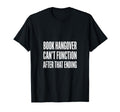 Book Hangover Reader Bookworm Funny T-Shirt - Streetwear Style Men Women - T-Shirt, Sweatshirt, Hoodie