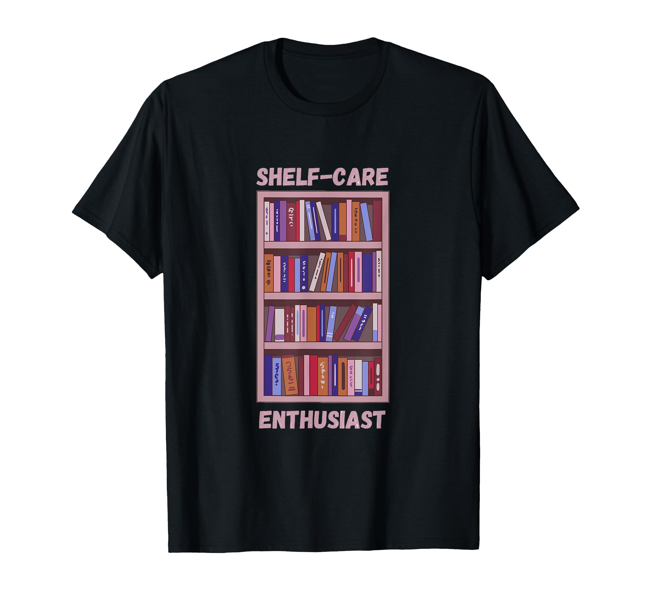 Funny Book Lover Pun Shelf Care T-Shirt - Fun Novelty Design Unisex - T-Shirt, Sweatshirt, Hoodie