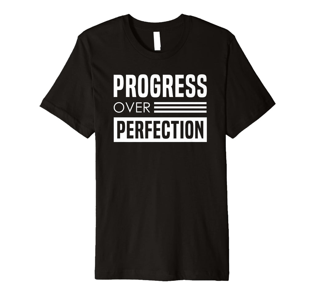 Progress Over Perfection Encouraging T-Shirt - Aesthetic Graphic Unisex - T-Shirt, Sweatshirt, Hoodie
