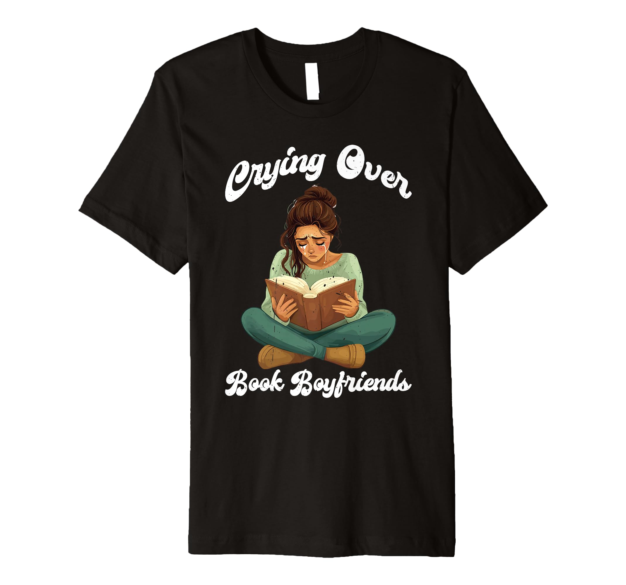 Crying Over Book Boyfriends T-Shirt - Casual Everyday Wear Men Women - T-Shirt, Sweatshirt, Hoodie