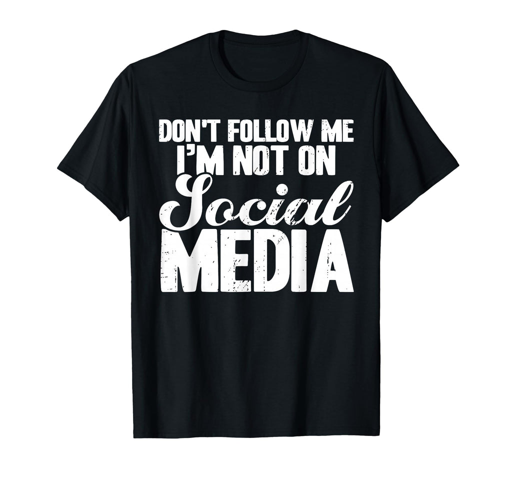 Antisocial Dont Follow Im Not Social Media T-Shirt - Trendy Graphic Unisex - T-Shirt, Sweatshirt, Hoodie
