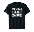 Mental Health Matters End Stigma T-Shirt - Novelty Apparel for Adults - T-Shirt, Sweatshirt, Hoodie