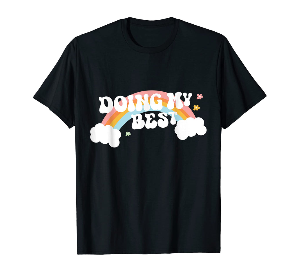 Doing My Best Anxiety Mental Health T-Shirt - Novelty Apparel Men Women - T-Shirt, Sweatshirt, Hoodie