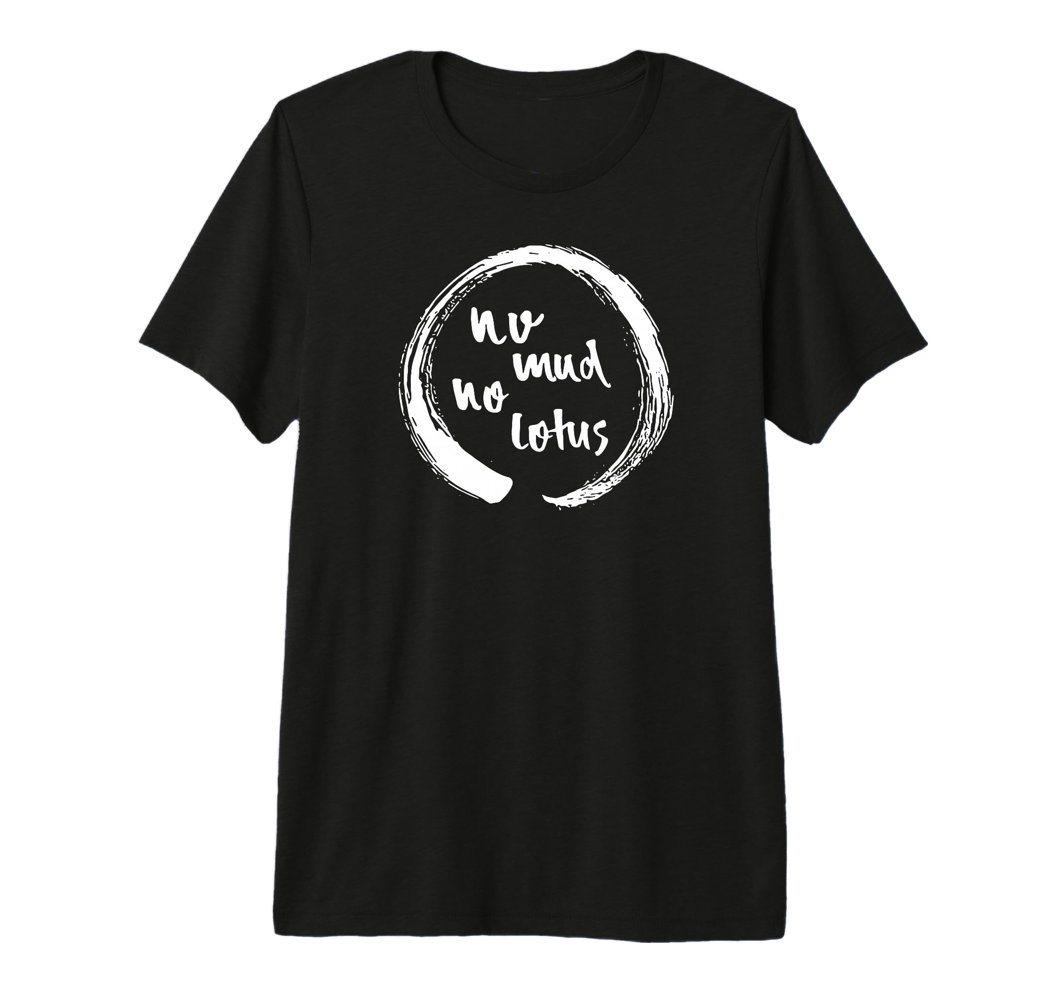 No Mud No Lotus Enso Mindfulness T-Shirt - Casual Everyday Wear Unisex - T-Shirt, Sweatshirt, Hoodie