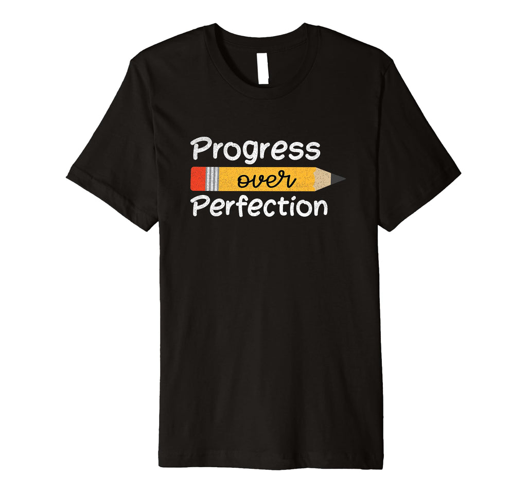 Progress Over Perfection T-Shirt - Casual Everyday Wear Men Women - T-Shirt, Sweatshirt, Hoodie