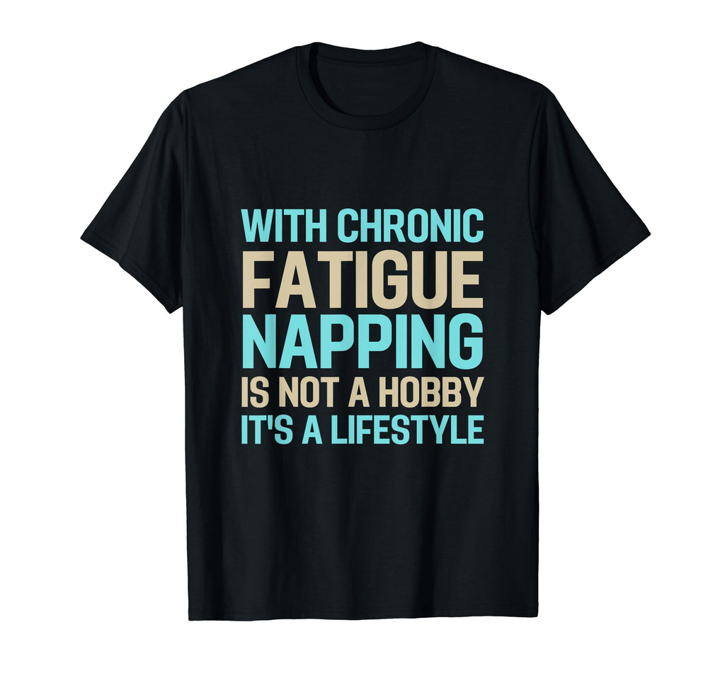 Chronic Fatigue Syndrome Awareness T-Shirt - Streetwear Style Men Women - T-Shirt, Sweatshirt, Hoodie
