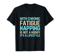 Chronic Fatigue Syndrome Awareness T-Shirt - Streetwear Style Men Women - T-Shirt, Sweatshirt, Hoodie