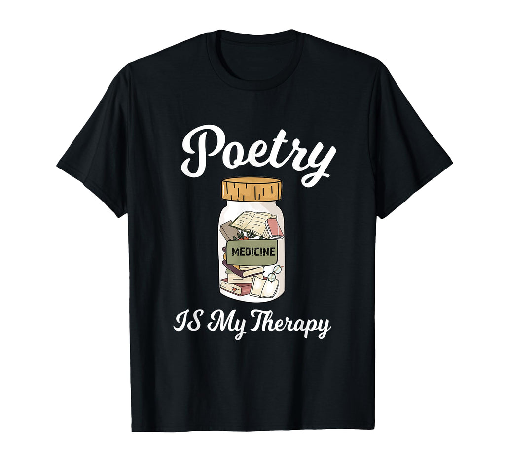 Poetry Is My Therapy Writer Poet Literature T-Shirt - Graphic Print Unisex - T-Shirt, Sweatshirt, Hoodie