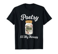 Poetry Is My Therapy Writer Poet Literature T-Shirt - Graphic Print Unisex - T-Shirt, Sweatshirt, Hoodie