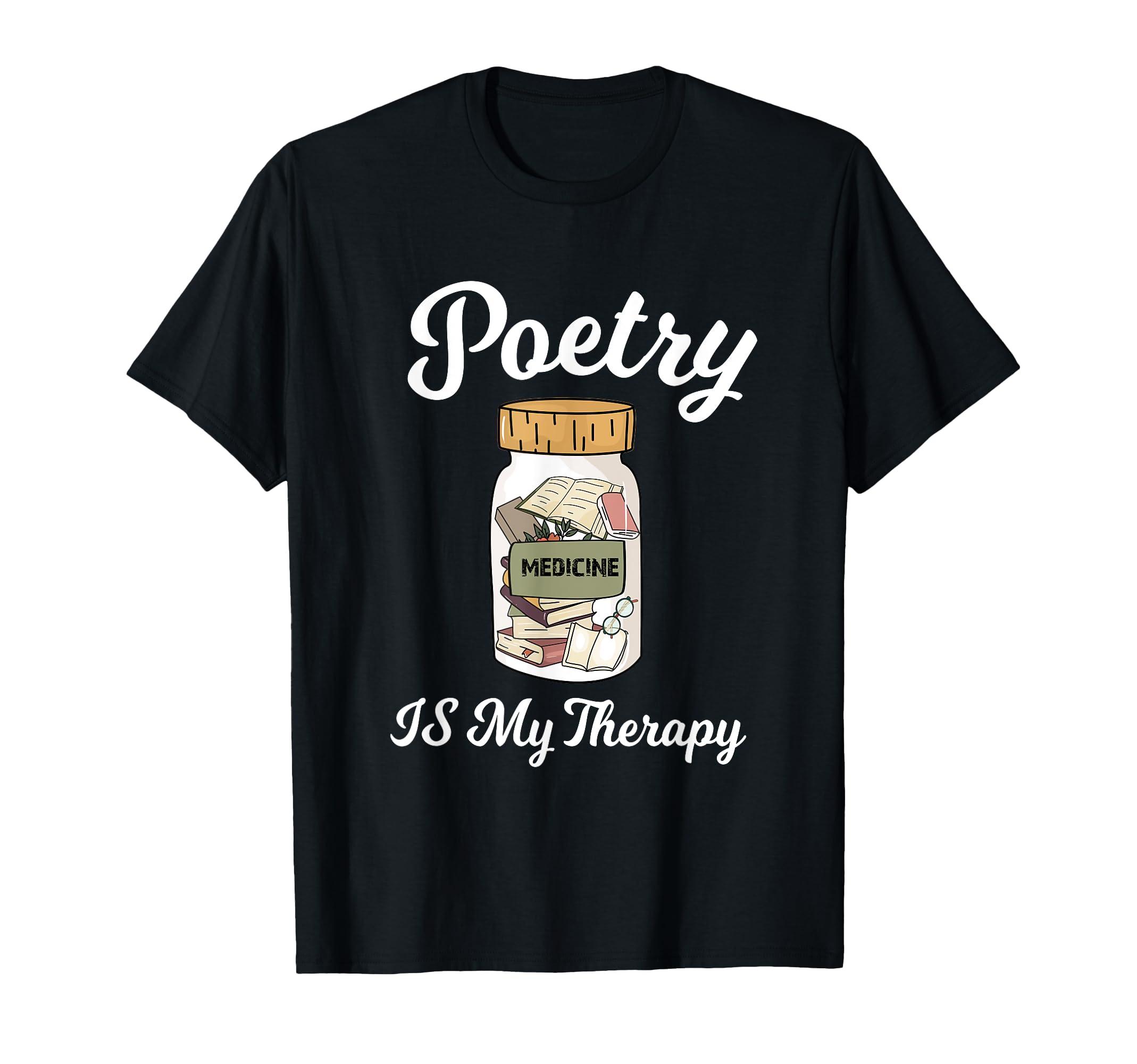 Poetry Is My Therapy Writer Poet Literature T-Shirt - Graphic Print Unisex - T-Shirt, Sweatshirt, Hoodie