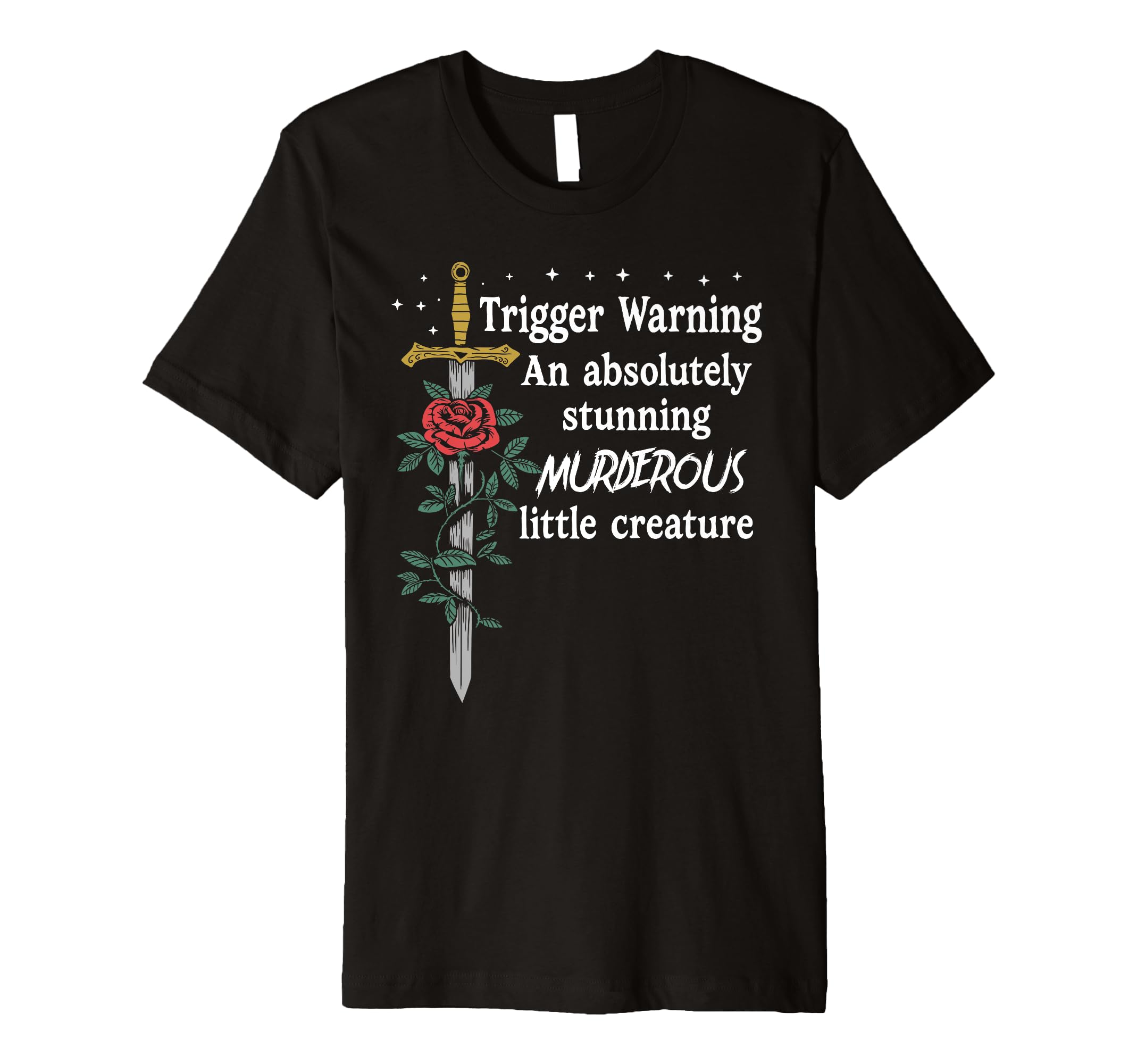 Youre Absolutely Stunning Murderous T-Shirt - Streetwear Style Unisex - T-Shirt, Sweatshirt, Hoodie