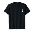 Semicolon Mental Health Matters T-Shirt - Streetwear Style Men Women - T-Shirt, Sweatshirt, Hoodie