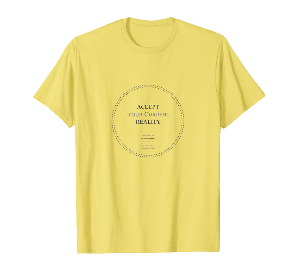 Accept Your Current Reality Be Kind T-Shirt - Minimalist Print Men Women - T-Shirt, Sweatshirt, Hoodie