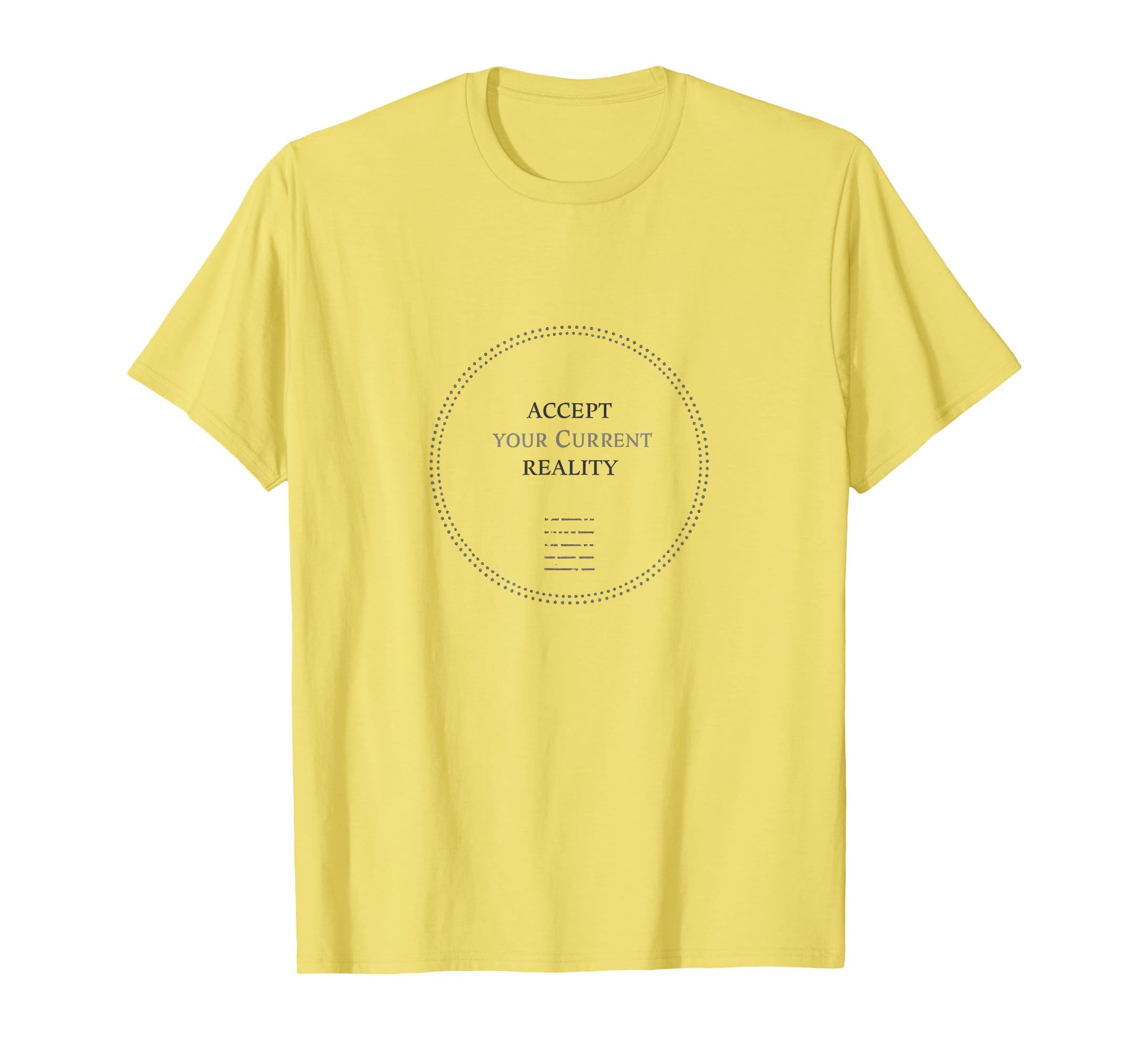 Accept Your Current Reality Be Kind T-Shirt - Minimalist Print Men Women - T-Shirt, Sweatshirt, Hoodie