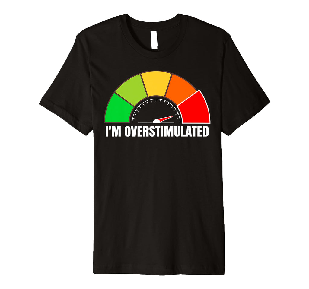 Im Overstimulated Adhd Mental Health T-Shirt - Minimalist Print Unisex - T-Shirt, Sweatshirt, Hoodie