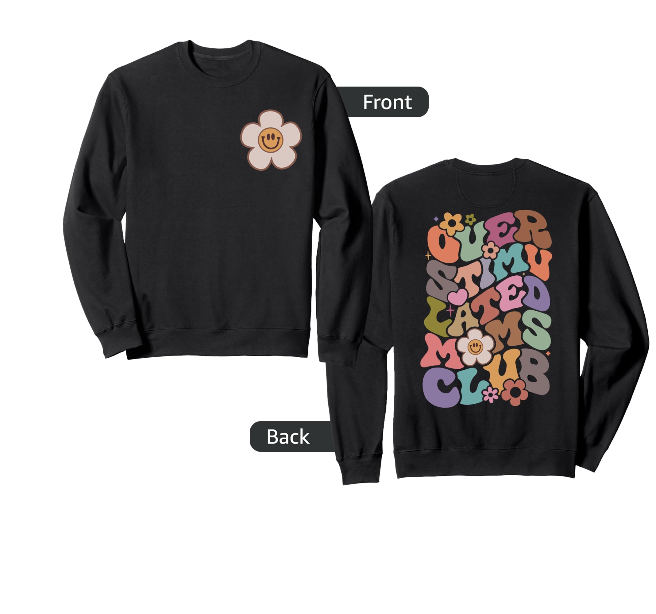 Overstimulated Moms Club Funny Groovy Sweatshirt - Custom Art Print Unisex - T-Shirt, Sweatshirt, Hoodie