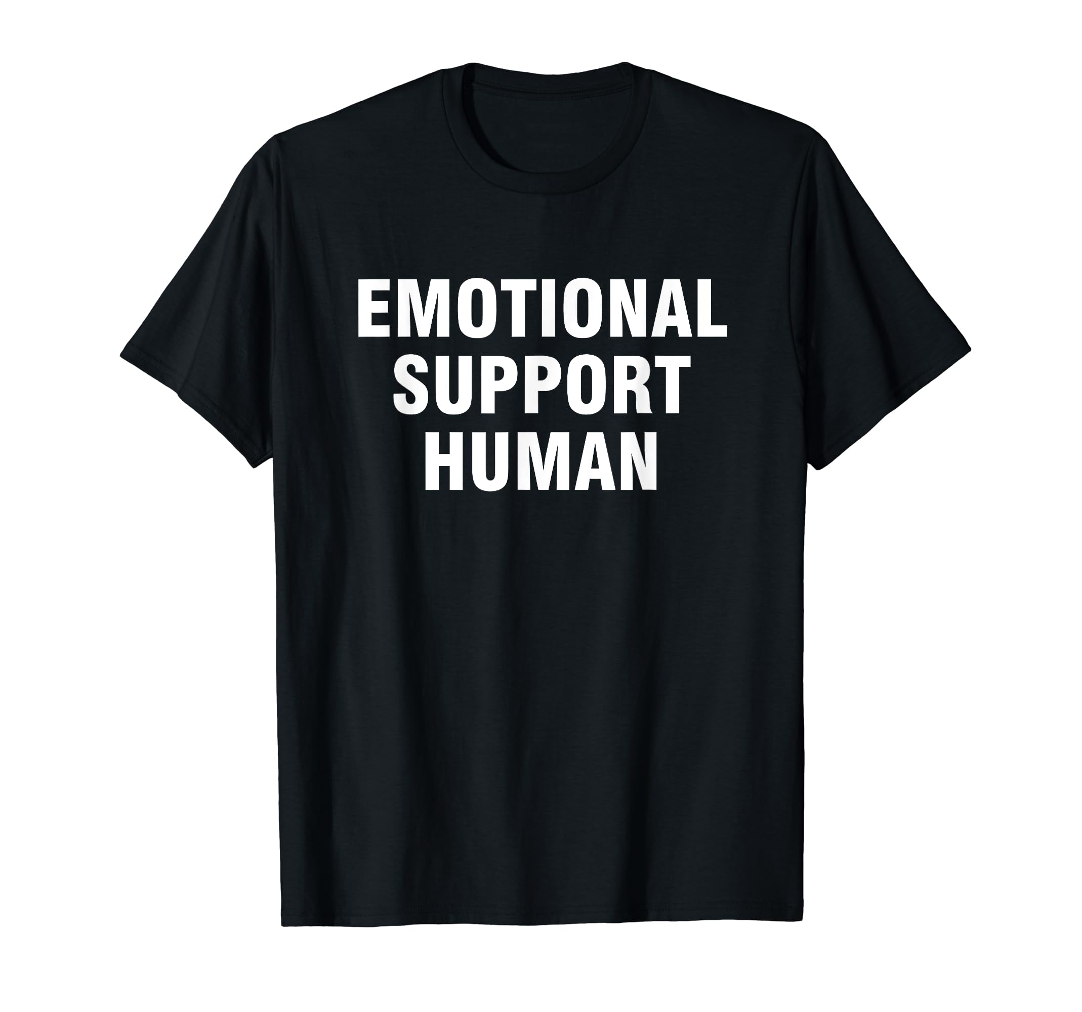 Emotional Support Human T-Shirt - Streetwear Style for Adults - T-Shirt, Sweatshirt, Hoodie