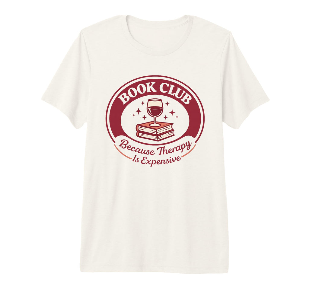 Book Club Because Therapy Is Expensive T-Shirt - Trendy Graphic for Adults - T-Shirt, Sweatshirt, Hoodie