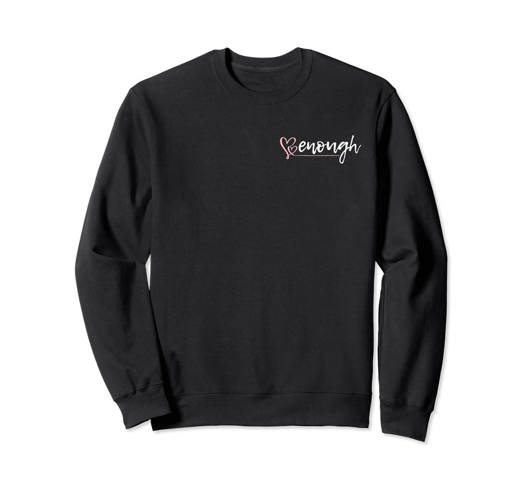You Are Enough Live4Lane Sweatshirt - Casual Everyday Wear Men Women - T-Shirt, Sweatshirt, Hoodie