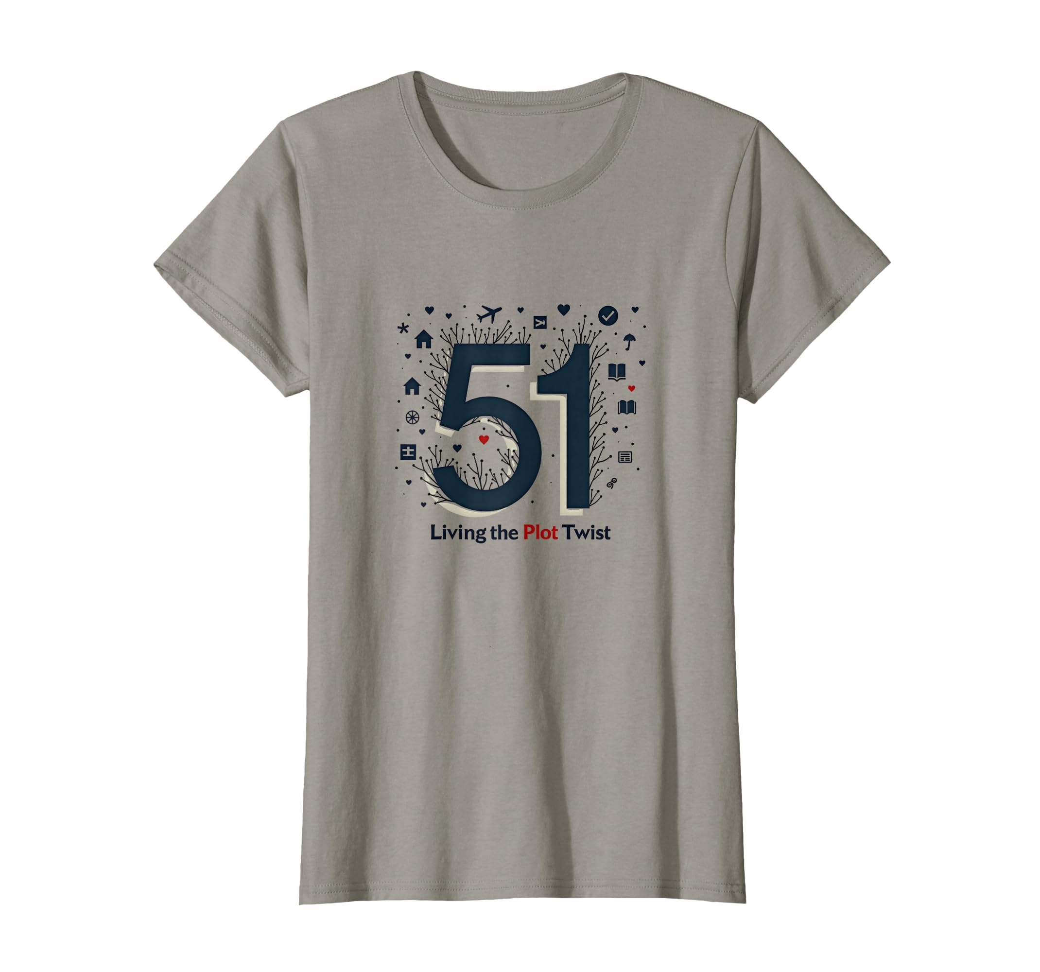 51 Living Plot Twist Birthday Gift Slate T-Shirt - Graphic Print Men Women - T-Shirt, Sweatshirt, Hoodie