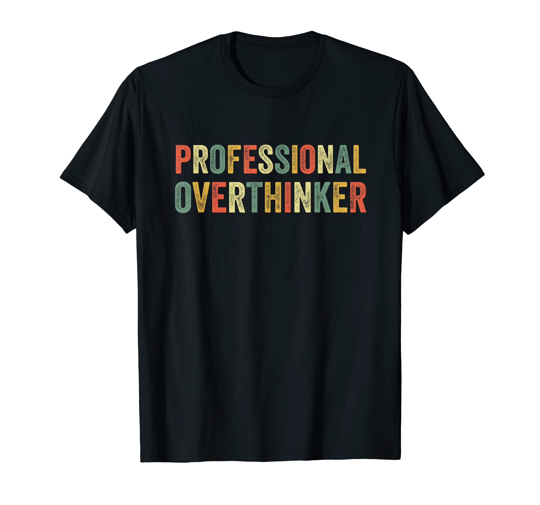 Professional Overthinker Overthinking T-Shirt - Aesthetic Graphic Unisex - T-Shirt, Sweatshirt, Hoodie