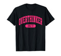 Overthinker 24 7 T-Shirt - Graphic Print Men Women - T-Shirt, Sweatshirt, Hoodie