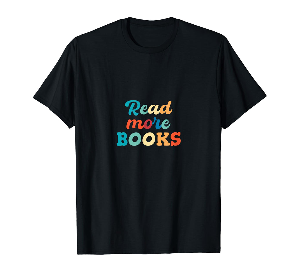 Read More Books Lover Bookworm Library T-Shirt - Minimalist Print Unisex - T-Shirt, Sweatshirt, Hoodie