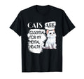Cats Are My Mental Health T-Shirt - Fun Novelty Design for Adults - T-Shirt, Sweatshirt, Hoodie
