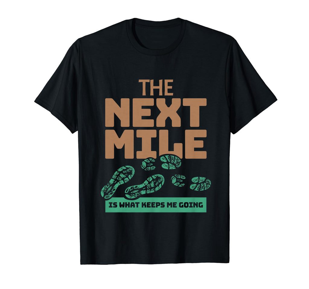 Next Mile Keeps Me Going Marathon T-Shirt - Custom Art Print for Adults - T-Shirt, Sweatshirt, Hoodie
