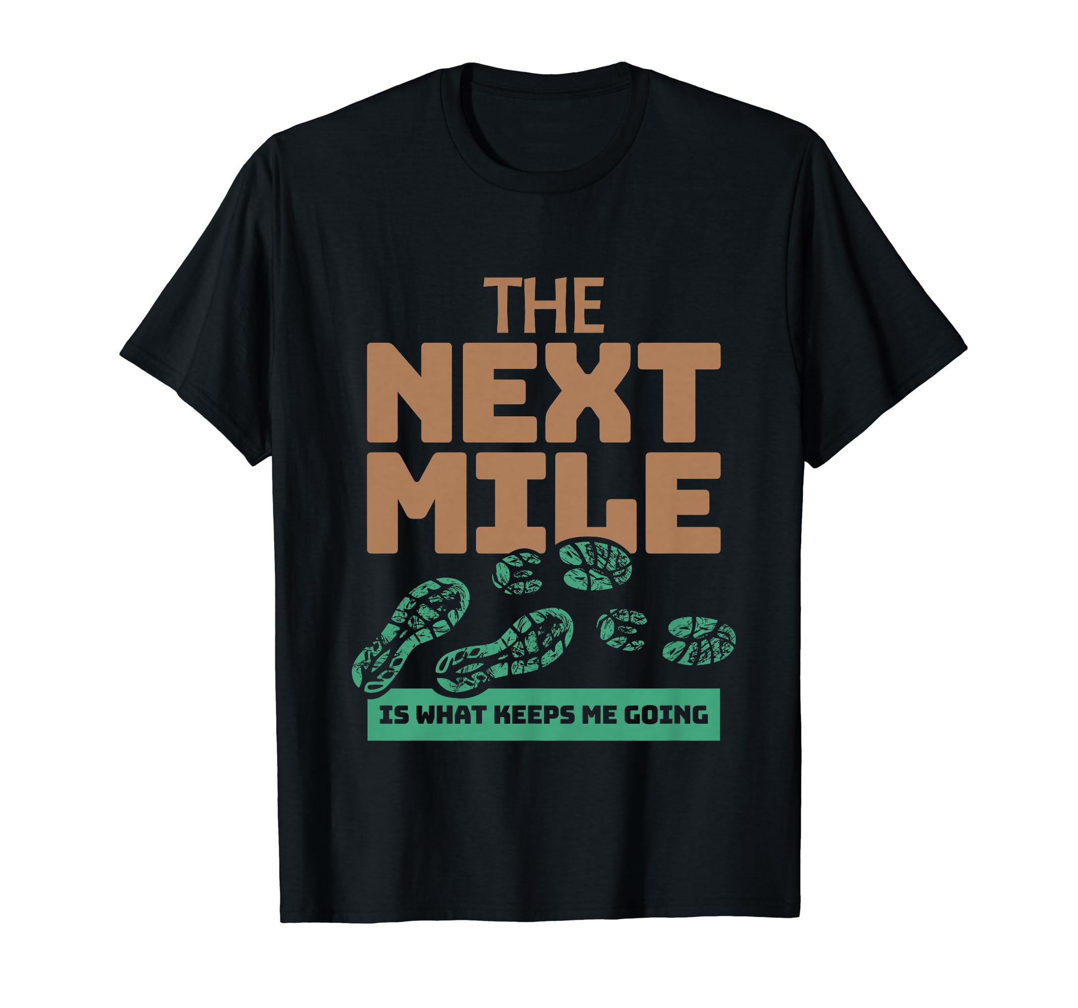 Next Mile Keeps Me Going Marathon T-Shirt - Custom Art Print for Adults - T-Shirt, Sweatshirt, Hoodie