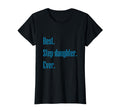 Stepdaughter Best Step Daughter Ever T-Shirt - Novelty Apparel for Adults - T-Shirt, Sweatshirt, Hoodie