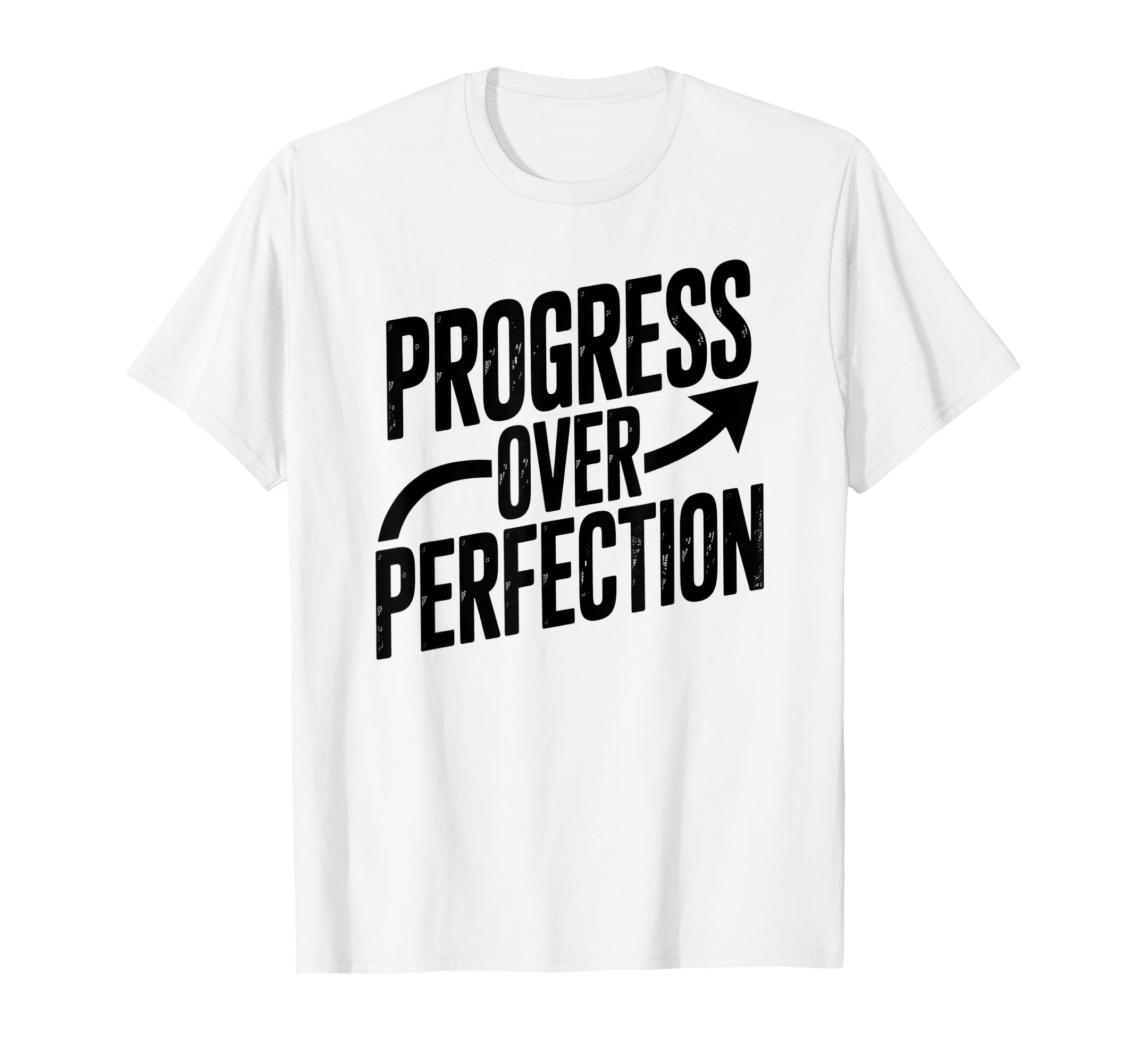 Progress Over Perfection Motivational T-Shirt - Streetwear Style Unisex - T-Shirt, Sweatshirt, Hoodie